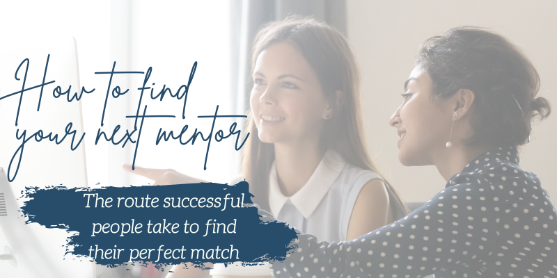 How to Find Your Next Mentor
